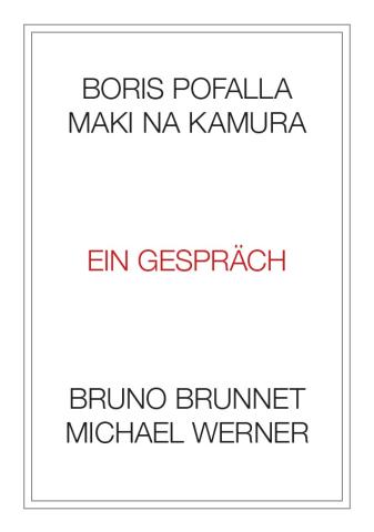 Maki Na Kamura, Pofalla, Michael Werner, Bruno Brunnet_Ein Gespräch